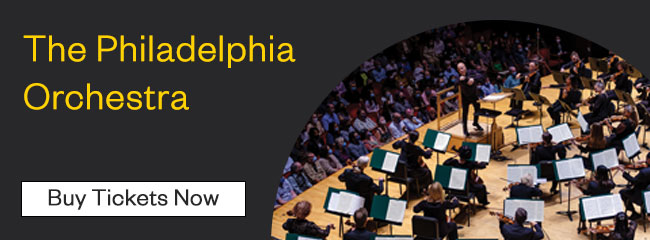 The Philadelphia Orchestra - Buy Tickets Now